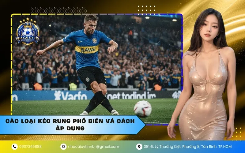 Các loại kèo Rung phổ biến và cách áp dụng