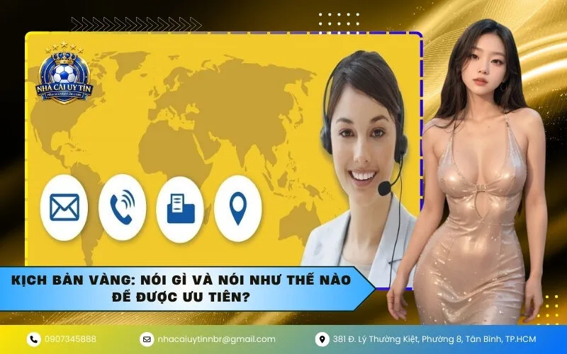 Kịch bản vàng: Nói gì và nói như thế nào để được ưu tiên?